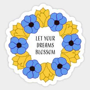 Let Your Dreams Blossom Sticker